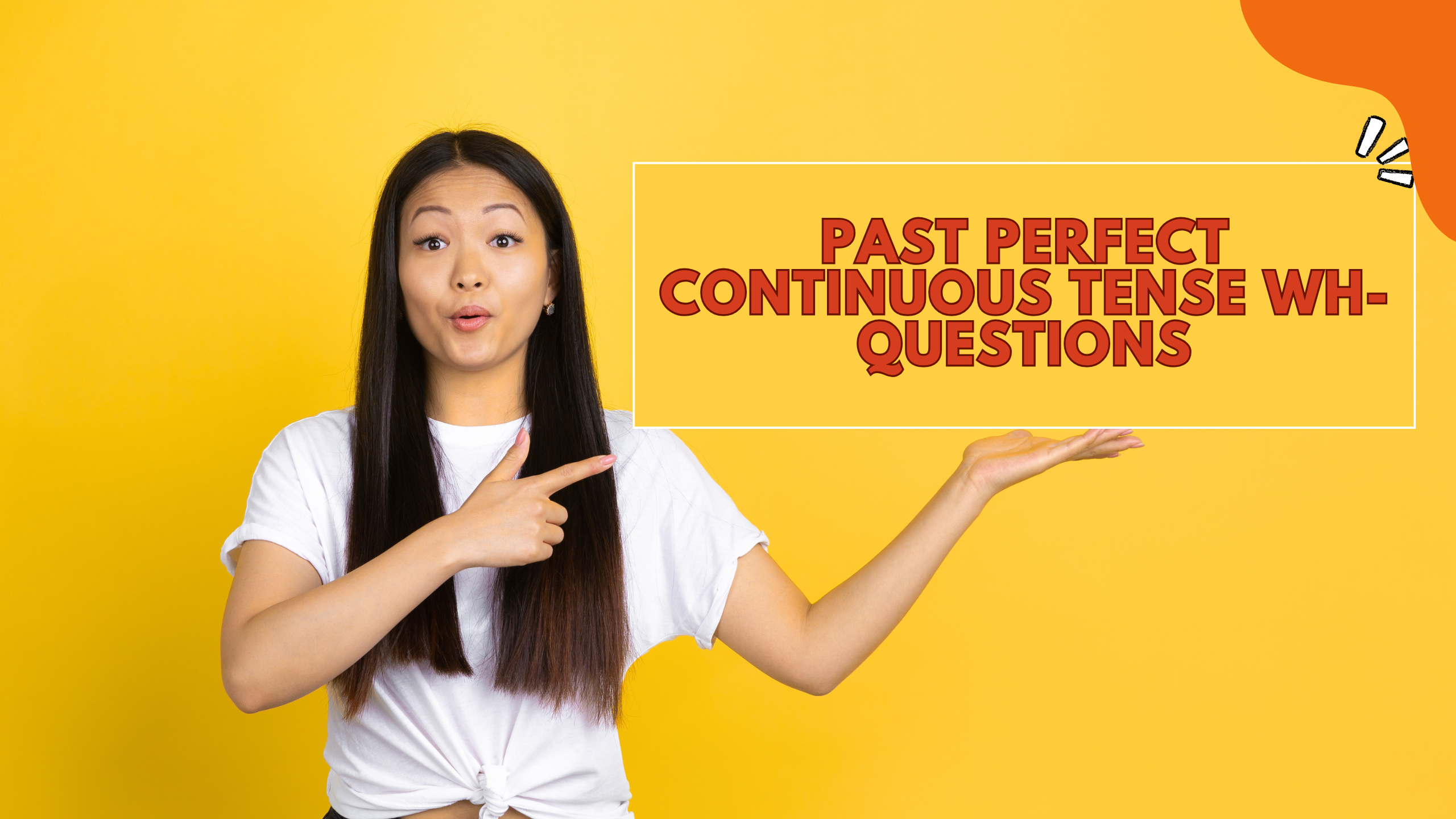 Past Perfect Continuous Tense Wh- Questions in English and Bengali