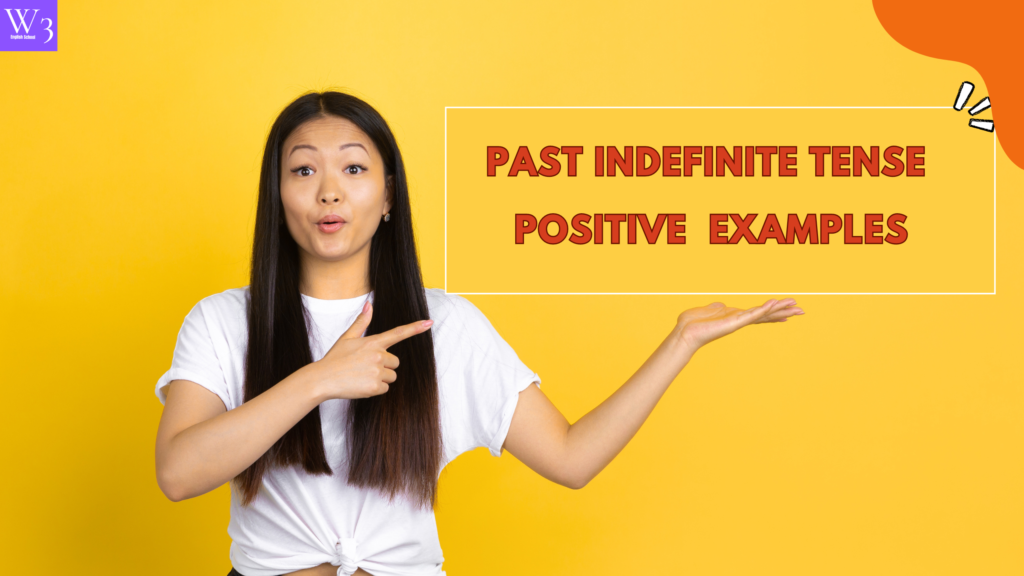 Positive examples of past indefinite tense