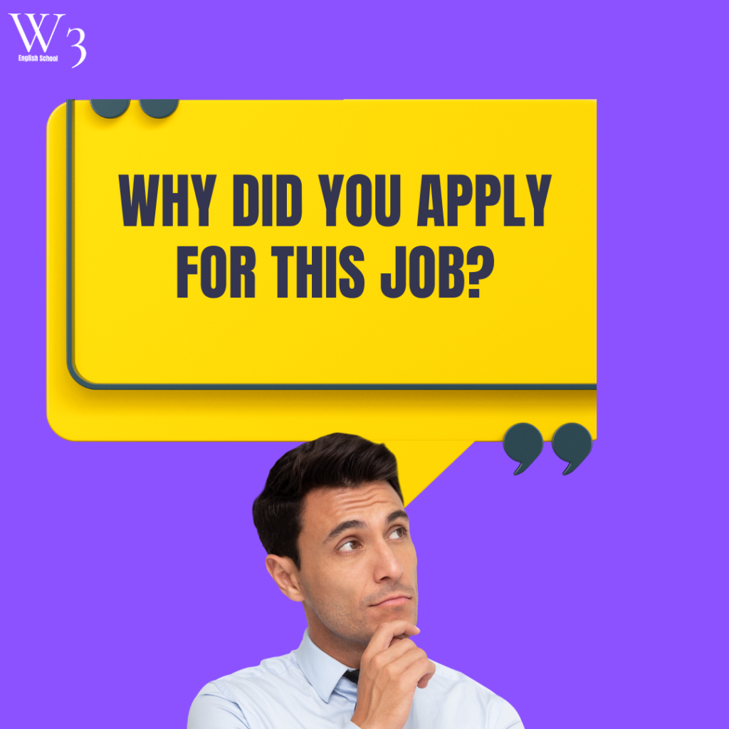 Why did you apply for this job? | W3EnglishScool